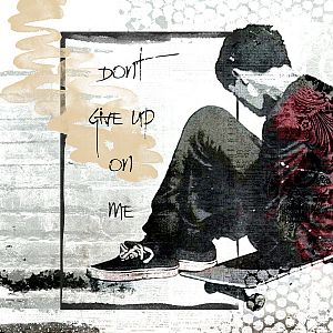 Don't Give Up On Me