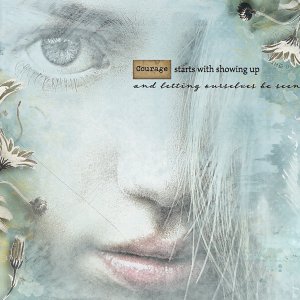 COURAGE STARTS WITH...