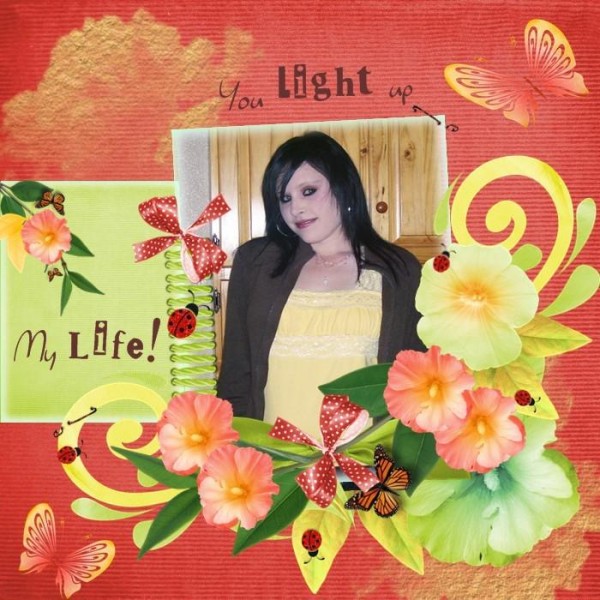 You light up my life