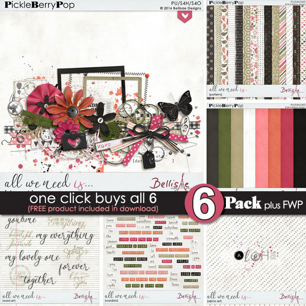 ALL WE NEED IS ~ 6-Pack PLUS FWP by Bellisae Designs